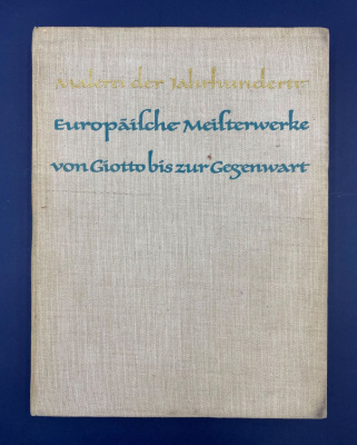 Malerei Der Jahrhunderte. Europaische meisterwerke von Giotto bis zur Gegenwart. 