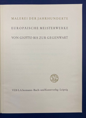 Malerei Der Jahrhunderte. Europaische meisterwerke von Giotto bis zur Gegenwart. 
